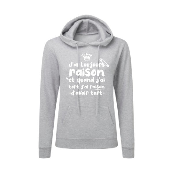 J'ai toujours raison Blanc  - Sweatshirt Sweat capuche femme