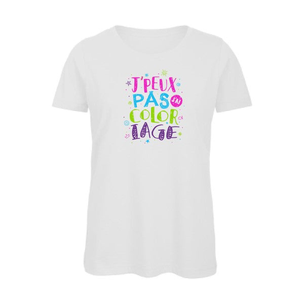 J'peux pas j'ai coloriage   T-shirt femme bio