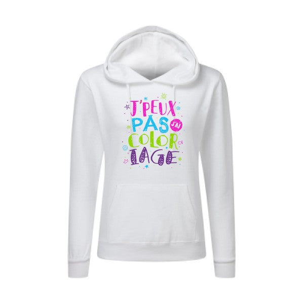 J'peux pas j'ai coloriage SG - Ladies' Hooded Sweatshirt Sweat capuche femme