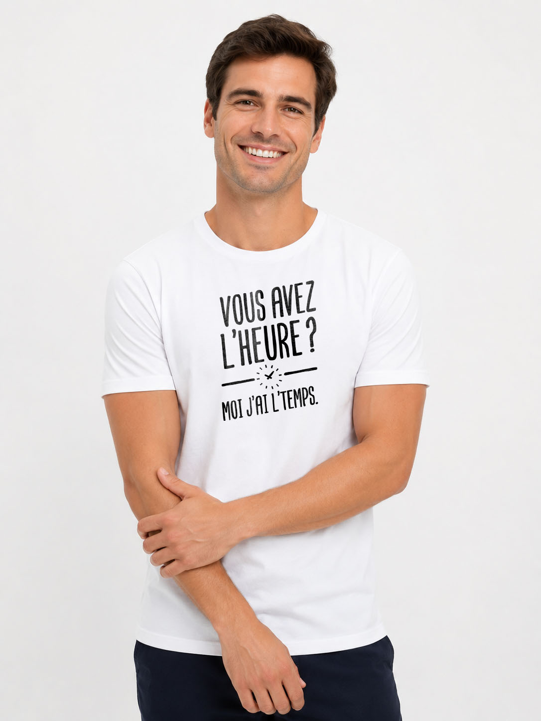 T-shirt original - Vous avez l'heure? Moi j'ai l'temps -