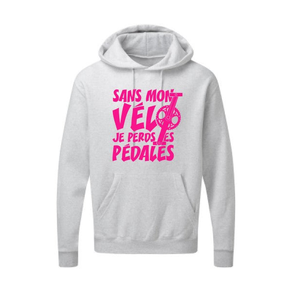 Sans mon vélo, je perds les pédales ! |Sweat  capuche humoristique Rose fluo 