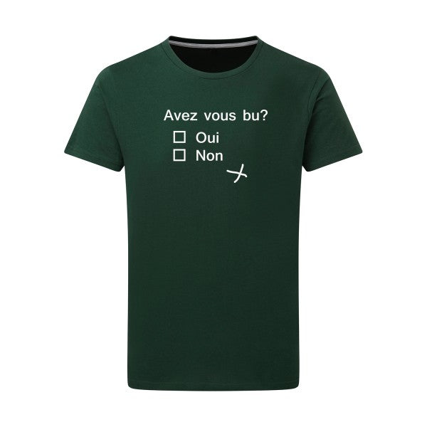 Avez vous bu ? -Flex Blanc sur T-shirt SG  Bottle Green  2XL