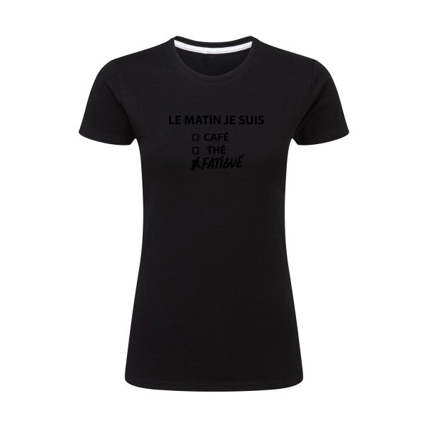 Le matin je suis...| Noir |T shirt original femme|SG