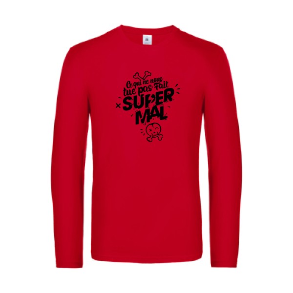ce qui ne nous tue pas - t shirt- manches- longues- original- humour- Red impression Face