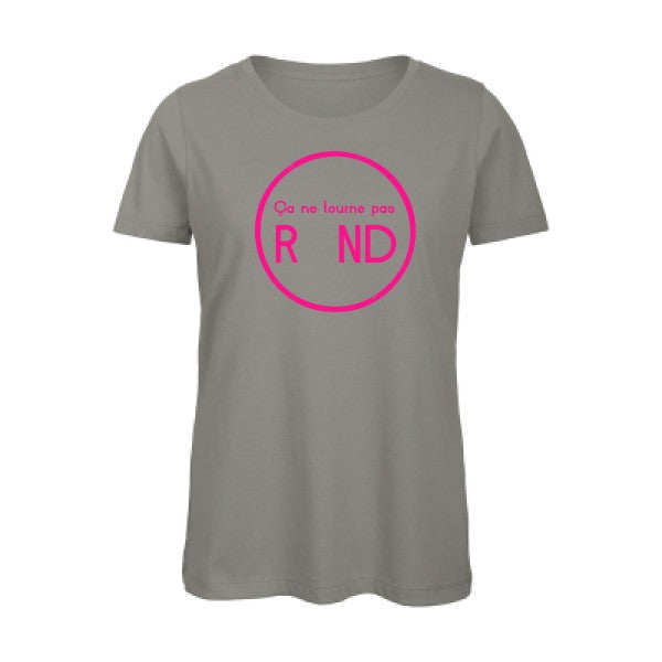 T shirt humour bio femme   femme bio|Ã§a ne tourne pas rond ! Rose Fluo 