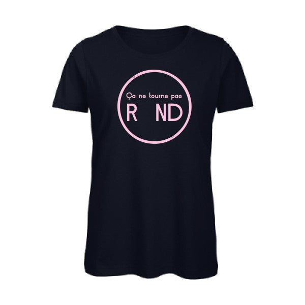 T shirt humour bio femme   femme bio|Ã§a ne tourne pas rond ! Rose 