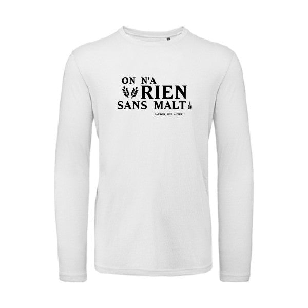 On n'a rien sans malt Noir |T shirt bio homme rigolo manches longues