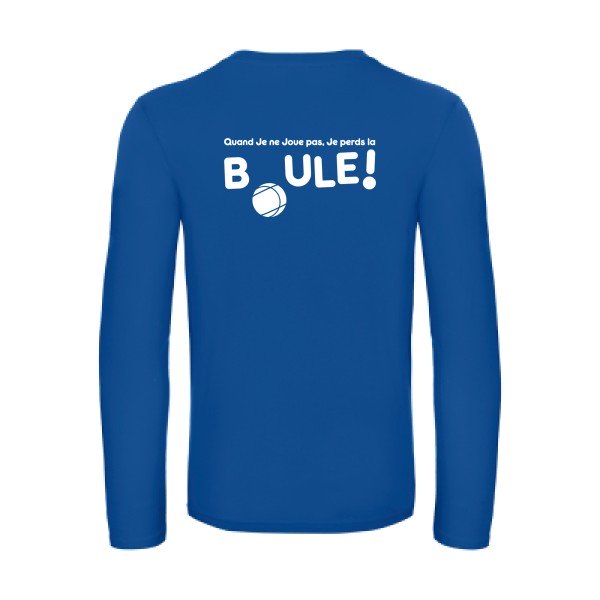 perdre la boule  - t shirt- manches- longues- original- humour- Royal Blue impression Dos