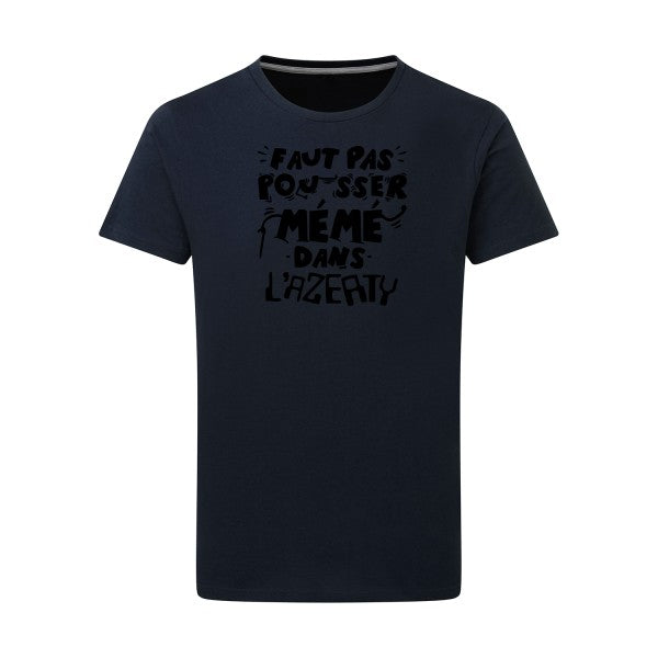 Faut pas pousser mémé dans l'AZERTY noir -Flex noir sur T-shirt SG  Navy  5XL