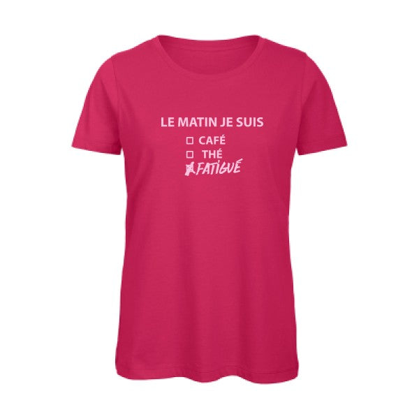 T shirt humour bio femme   femme bio|Le matin je suis... Rose 