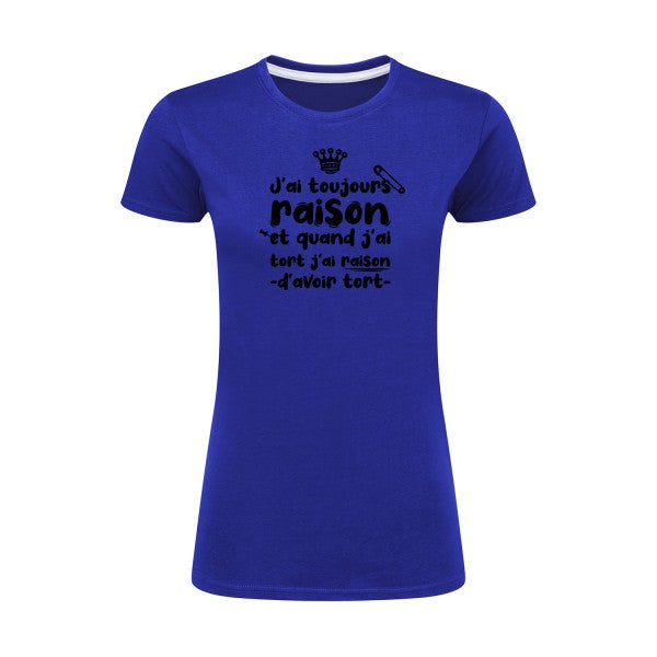 J'ai toujours raison  |Noir |T shirt original femme|SG