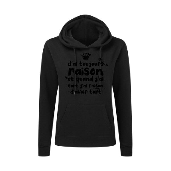 J'ai toujours raison Noir |Sweat original à capuche Femme