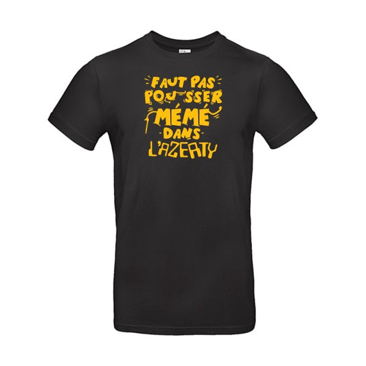 Faut pas pousser mémé dans l'AZERTYFlex jaune or - E190 T-shirt|Black||5XL