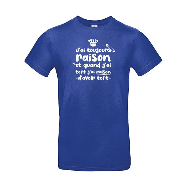 J'ai toujours raison Blanc B&C - E190 T-shirt