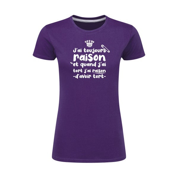 J'ai toujours raison  |Blanc |T shirt original femme|SG