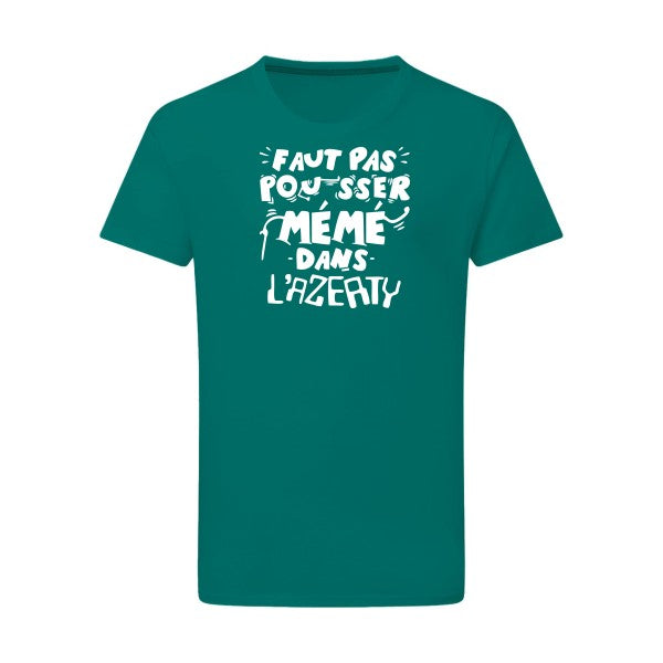 Faut pas pousser mémé dans l'AZERTY Blanc -Flex Blanc sur T-shirt SG  Emerald Green  2XL