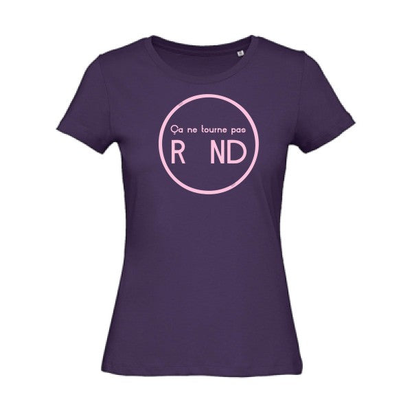 T shirt humour bio femme   femme bio|Ã§a ne tourne pas rond ! Rose 