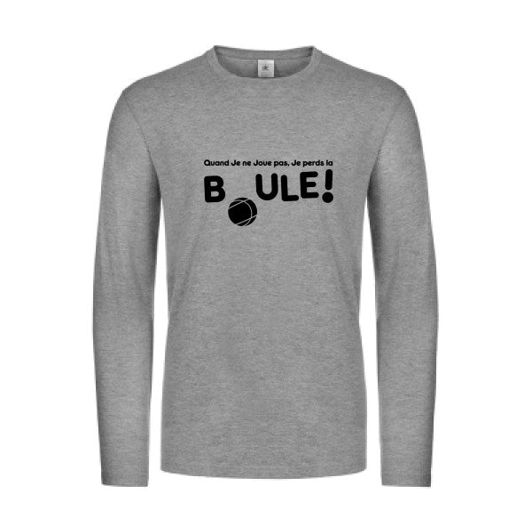 perdre la boule  - t shirt- manches- longues- original- humour- Sport Grey impression Face