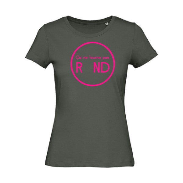 T shirt humour bio femme   femme bio|Ã§a ne tourne pas rond ! Rose Fluo 