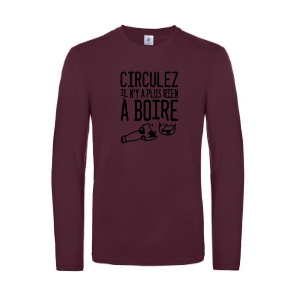 circulez il n y a plus rien a boire - t shirt- manches- longues- original- humour- Burgundy impression Face