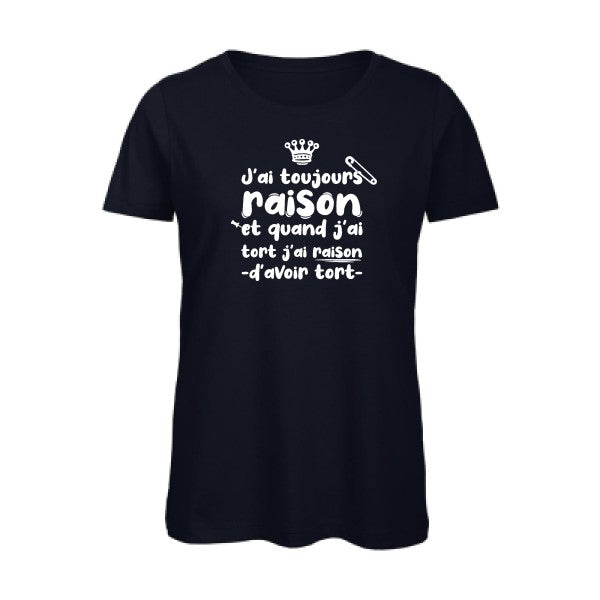 T shirt humour bio femme   femme bio|J'ai toujours raison Blanc 