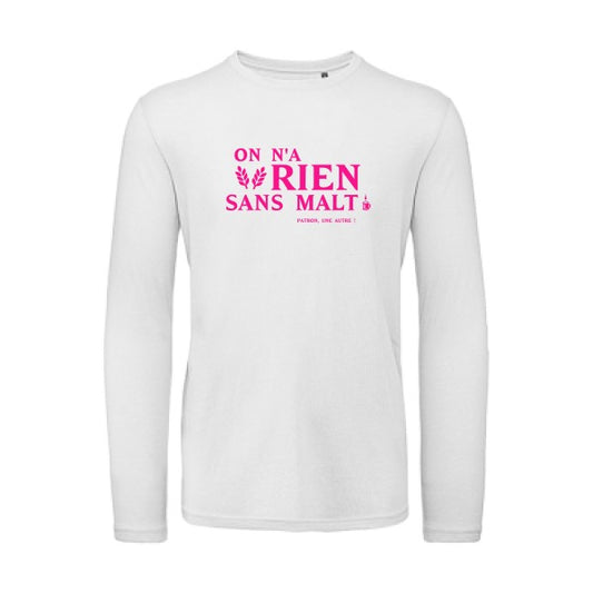 On n'a rien sans malt Rose Fluo |T shirt bio homme rigolo manches longues