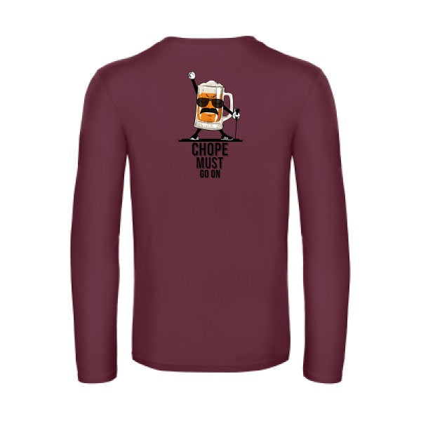 chope-must-go-on-t-shirt-manches-longues-original-humour -Burgundy
