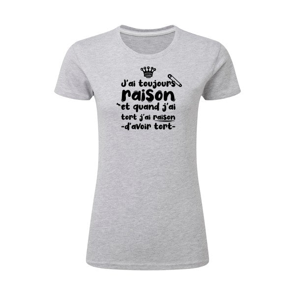 J'ai toujours raison  |Noir |T shirt original femme|SG