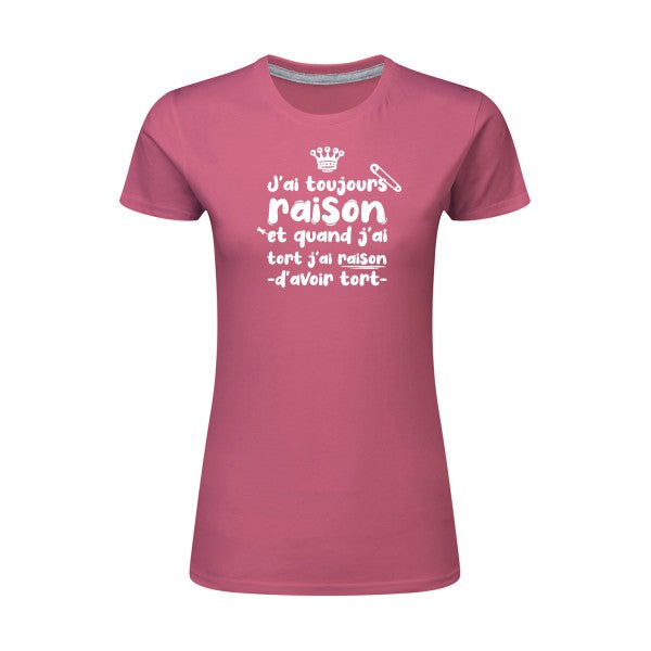 J'ai toujours raison  |Blanc |T shirt original femme|SG