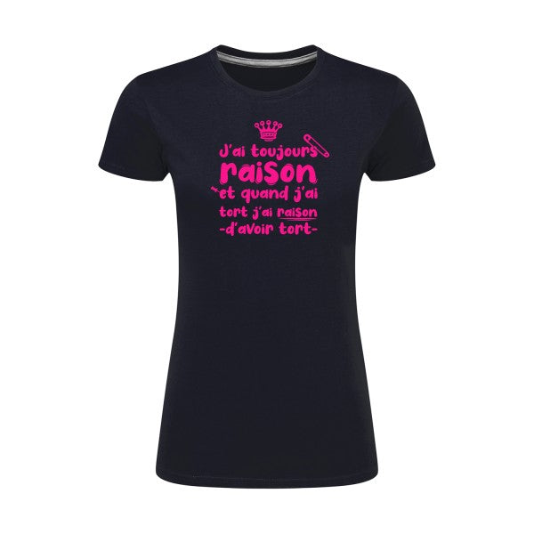 J'ai toujours raison  |Rose Fluo |T shirt original femme|SG