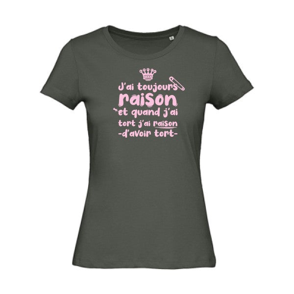 T shirt humour bio femme   femme bio|J'ai toujours raison Rose 