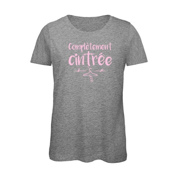 T shirt humour bio femme   femme bio|ComplÃ¨tement cintrÃ© Rose 