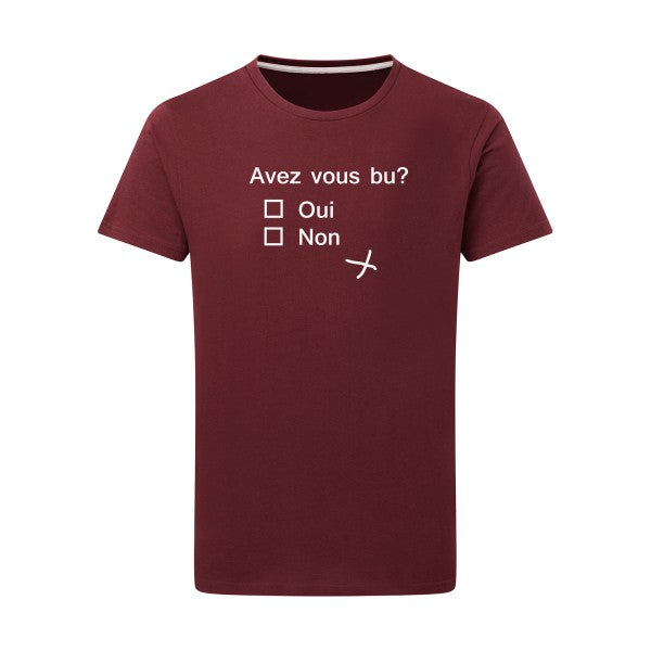 Avez vous bu ? -Flex noir sur T-shirt SG  Burgundy  2XL