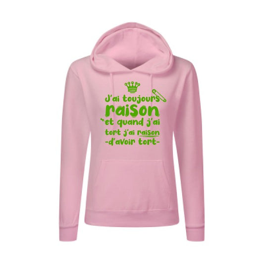 J'ai toujours raison Vert pomme |Sweat original à capuche Femme