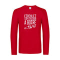 circulez il n y a plus rien a boire - t shirt- manches- longues- original- humour- Red impression Face