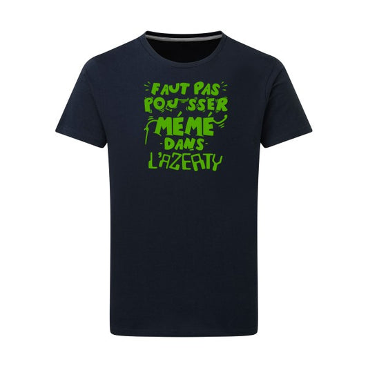 Faut pas pousser mémé dans l'AZERTY vert pomme -Flex vert pomme sur T-shirt SG  Navy  5XL