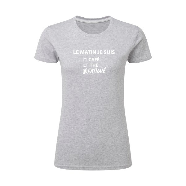 Le matin je suis...| Blanc |T shirt original femme|SG