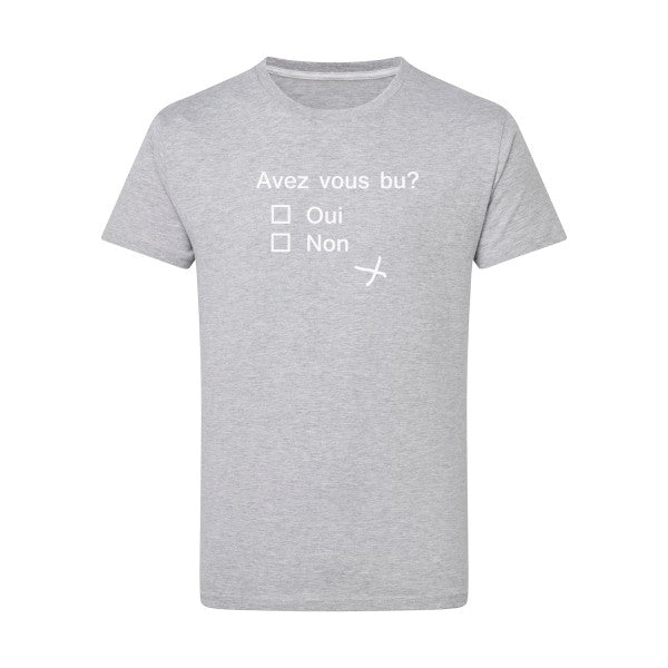 Avez vous bu ? -Flex Blanc sur T-shirt SG  Light Oxford  5XL