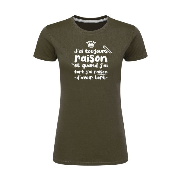 J'ai toujours raison  |Blanc |T shirt original femme|SG