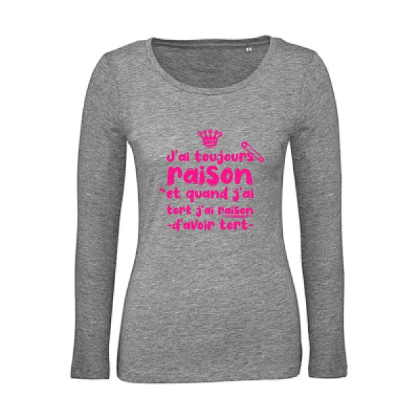 J'ai toujours raison Rose Fluo |   T shirt manches longues femme|100% bio