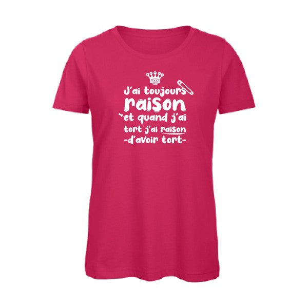 T shirt humour bio femme   femme bio|J'ai toujours raison Blanc 