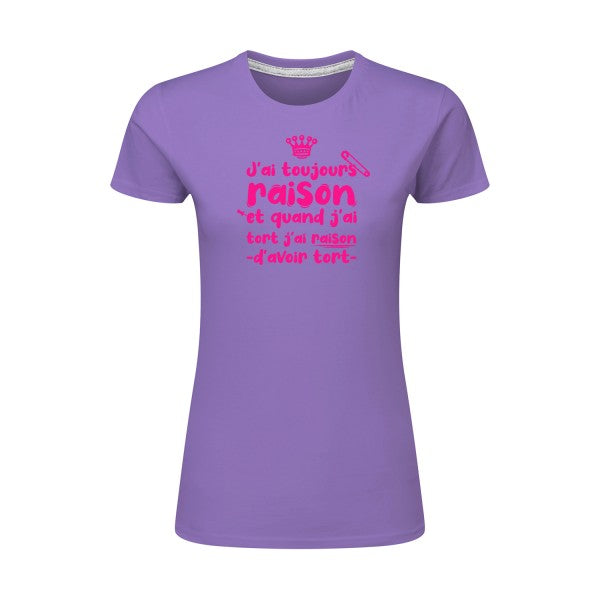 J'ai toujours raison  |Rose Fluo |T shirt original femme|SG