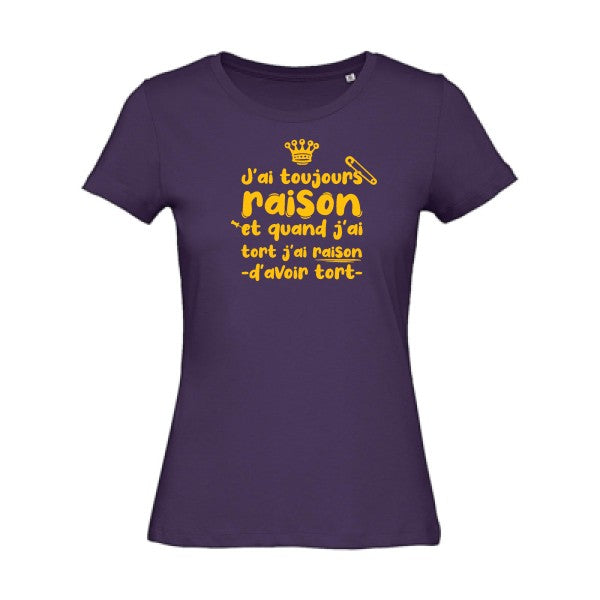 T shirt humour bio femme   femme bio|J'ai toujours raison jaune Or 