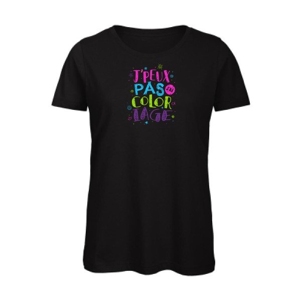 J-peux-pas-j-ai-coloriage- - t-shirt original femme Black