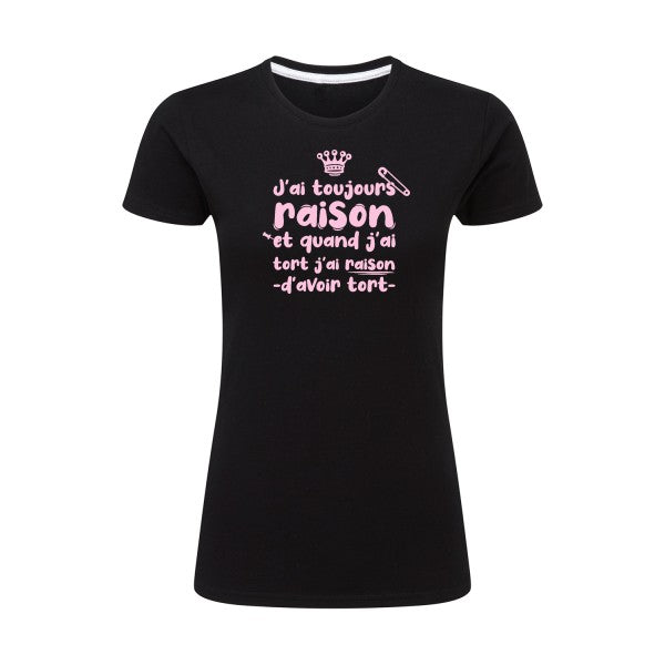 J'ai toujours raison  |Rose |T shirt original femme|SG