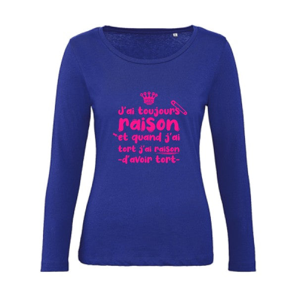 J'ai toujours raison Rose Fluo |   T shirt manches longues femme|100% bio