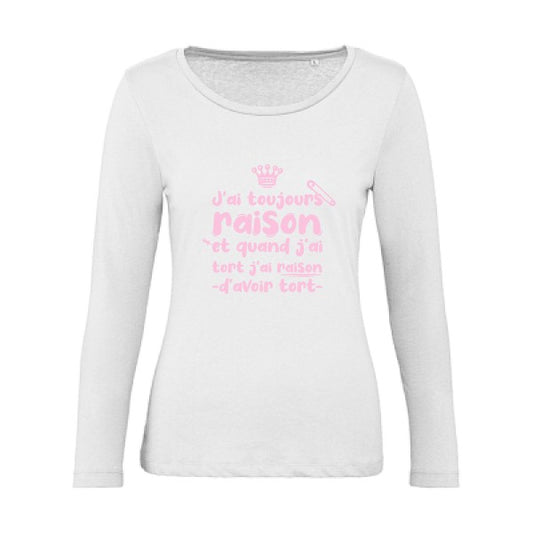 J'ai toujours raison Rose |   T shirt manches longues femme|100% bio