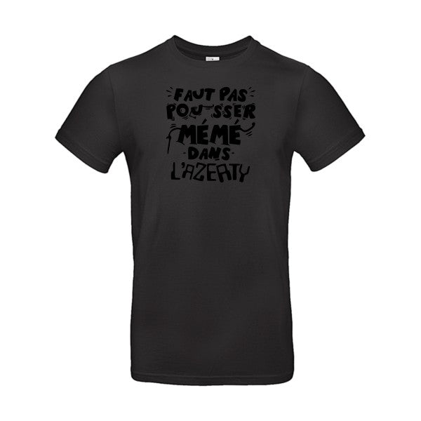 Faut pas pousser mémé dans l'AZERTYFlex noir - E190 T-shirt|Black||5XL