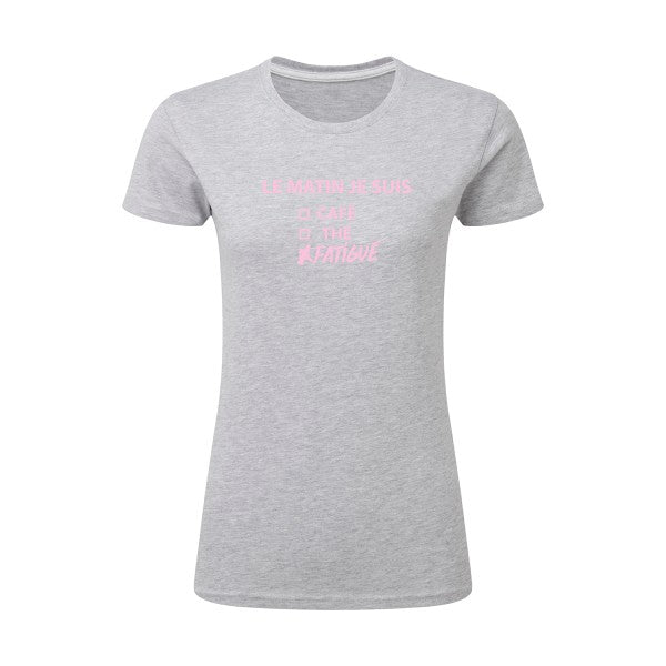 Le matin je suis...| Rose |T shirt original femme|SG