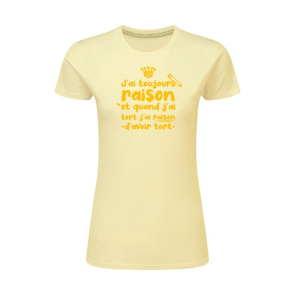 J'ai toujours raison  |jaune Or |T shirt original femme|SG